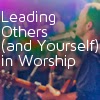 58a1b-leadingothersandyourselfinworship